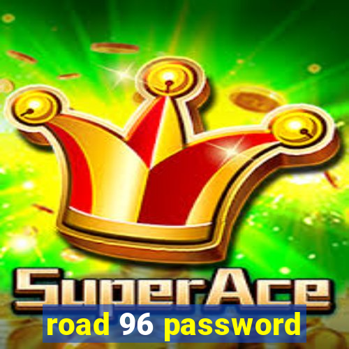 road 96 password